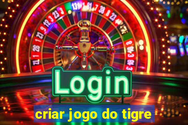 criar jogo do tigre